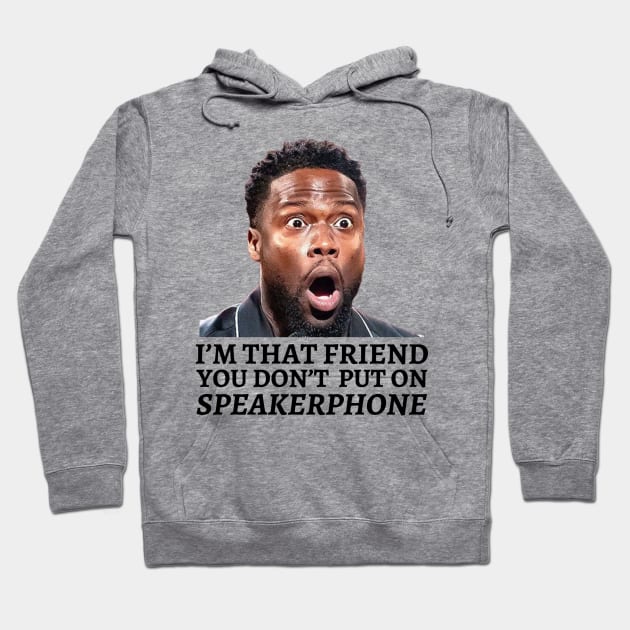 I’m That Friend You Don’t Put On Speaker Phone Hoodie by Afroditees